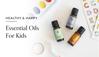 Essential Oils For Kids