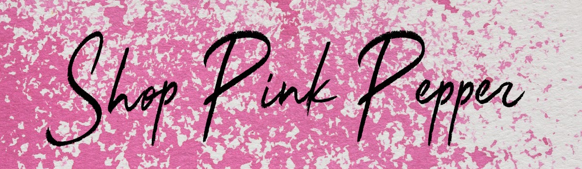 Shop Pink Pepper